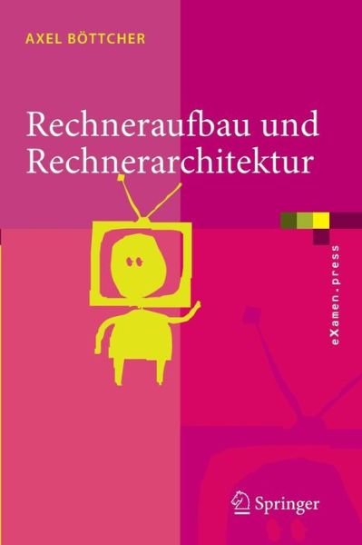 Cover for Axel Bvttcher · Rechneraufbau Und Rechnerarchitektur (Paperback Book) [German, 2006 edition] (2006)