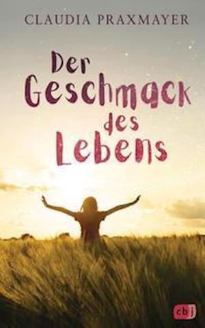 Cover for Claudia Praxmayer · Der Geschmack des Lebens (Hardcover Book) (2021)