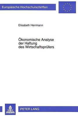 Cover for Herrmann Elisabeth Herrmann · Oekonomische Analyse der Haftung des Wirtschaftspruefers (Paperback Bog) (1997)