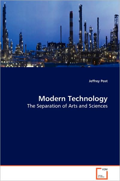 Cover for Jeffrey Post · Modern Technolgy: the Separation of Arts and Sciences (Paperback Book) (2008)