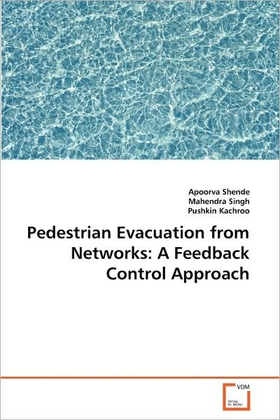 Cover for Pushkin Kachroo · Pedestrian Evacuation from Networks: a Feedback Control Approach (Pocketbok) (2010)