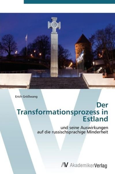 Cover for Erich Größwang · Der Transformationsprozess in Estland (Paperback Book) [German edition] (2011)