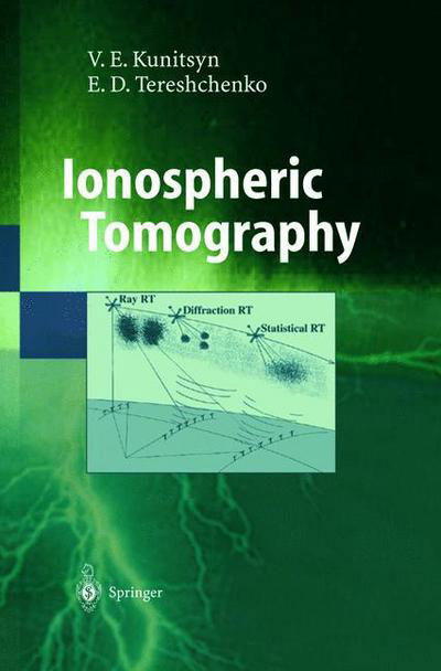 Cover for Viacheslav E. Kunitsyn · Ionospheric Tomography - Physics of Earth and Space Environments (Pocketbok) [Softcover reprint of hardcover 1st ed. 2003 edition] (2010)