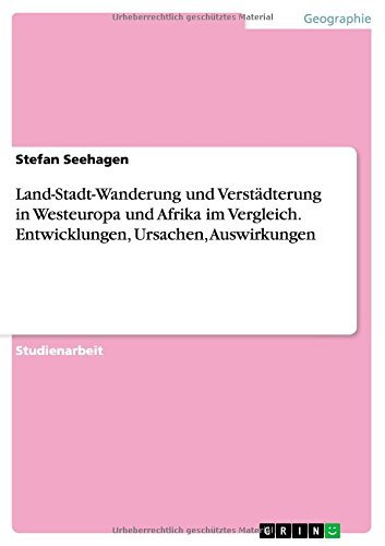 Cover for Stefan Seehagen · Land-stadt-wanderung Und Verstadterung in Westeuropa Und Afrika Im Vergleich. Entwicklungen, Ursachen, Auswirkungen (Pocketbok) [German edition] (2014)