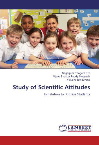 Study of Scientific Attitudes: in Relation to Ix Class Students - Yella Reddy Bayana - Books - LAP LAMBERT Academic Publishing - 9783659224799 - August 23, 2012