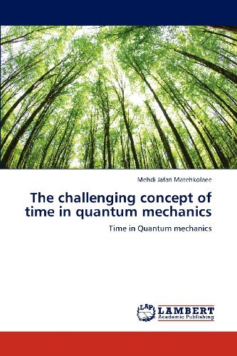 Cover for Mehdi Jafari Matehkolaee · The Challenging  Concept of Time in Quantum Mechanics (Pocketbok) (2012)