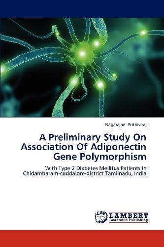 Cover for Nagarajan Prithiviraj · A Preliminary Study on Association of Adiponectin Gene Polymorphism: with Type 2 Diabetes Mellitus Patients in Chidambaram-cuddalore-district Tamilnadu, India (Paperback Book) (2012)