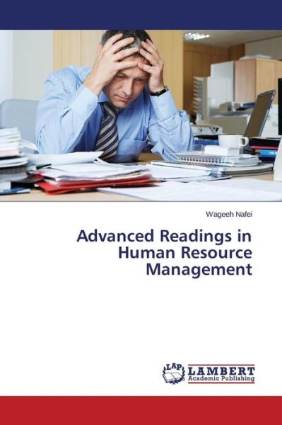 Advanced Readings in Human Resource Management - Wageeh Nafei - Książki - LAP LAMBERT Academic Publishing - 9783659592799 - 22 sierpnia 2014