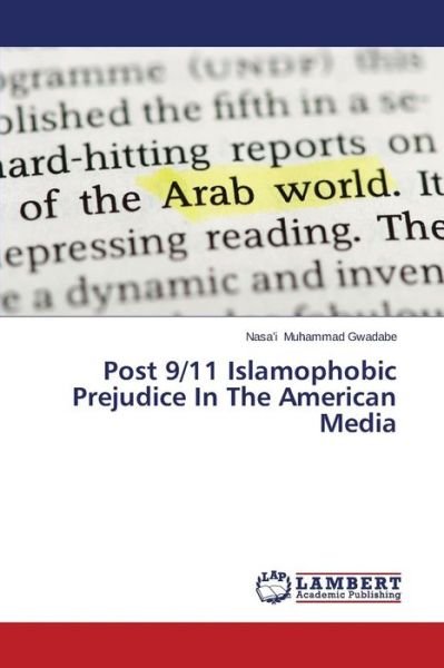 Cover for Nasa'i Muhammad Gwadabe · Post 9/11 Islamophobic Prejudice in the American Media (Paperback Bog) (2014)