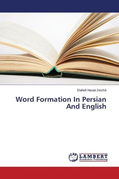 Cover for Navak Dezfuli Elaheh · Word Formation in Persian and English (Paperback Book) (2014)