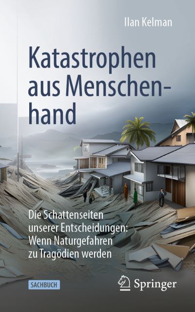 Katastrophen Aus Menschenhand - Ilan Kelman - Książki - Springer Berlin / Heidelberg - 9783662686799 - 21 sierpnia 2024