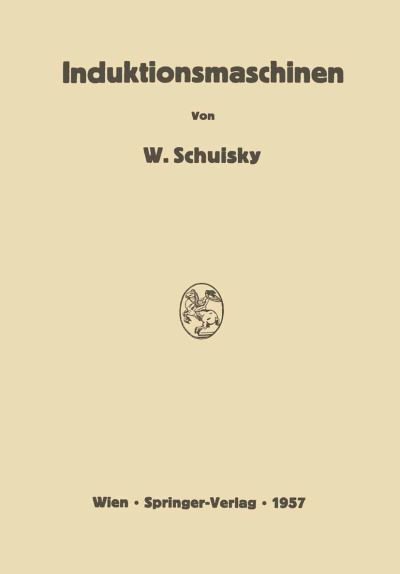 Cover for Wladimir Schuisky · Induktionsmaschinen (Taschenbuch) [Softcover Reprint of the Original 1st 1957 edition] (2011)