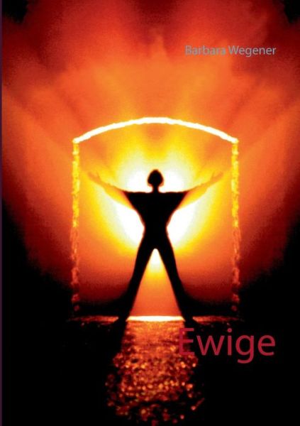 Cover for Barbara Wegener · Ewige (Paperback Book) [German edition] (2014)