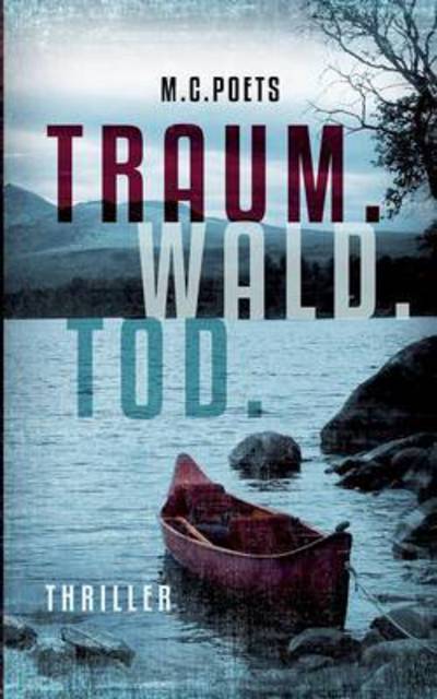 Traum. Wald. Tod. - Poets - Bøker -  - 9783739229799 - 14. mars 2016