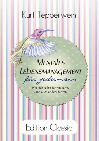 Mentales Lebensmanagement fü - Tepperwein - Books -  - 9783743192799 - June 28, 2019