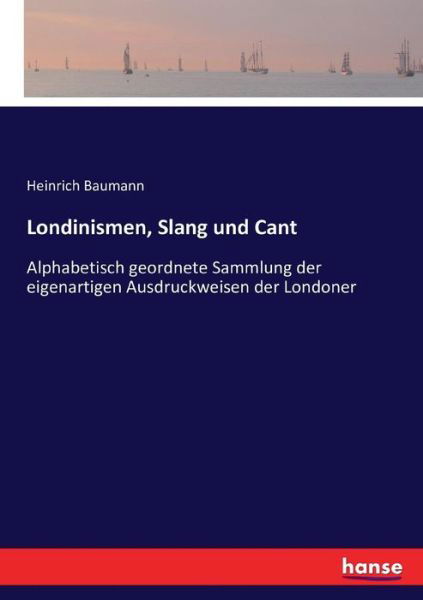 Londinismen, Slang und Cant - Baumann - Books -  - 9783743415799 - November 16, 2016