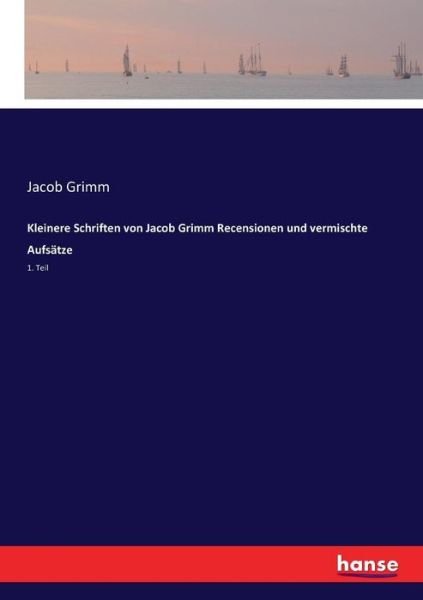 Cover for Grimm · Kleinere Schriften von Jacob Grim (Bog) (2017)