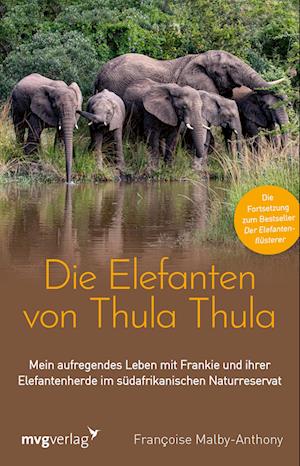 Cover for Francoise Malby-Anthony · Die Elefanten von Thula Thula (Buch) (2022)