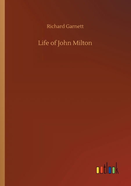 Cover for Richard Garnett · Life of John Milton (Paperback Book) (2020)