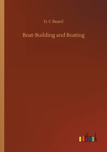 Cover for D C Beard · Boat-Building and Boating (Pocketbok) (2020)