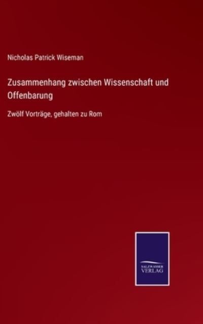 Cover for Nicholas Patrick Wiseman · Zusammenhang zwischen Wissenschaft und Offenbarung (Hardcover Book) (2021)