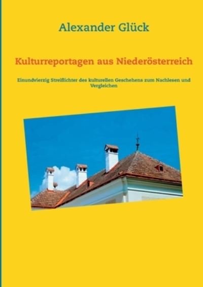 Cover for Glück · Kulturreportagen aus Niederösterr (N/A) (2021)