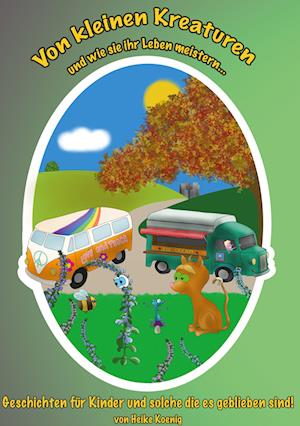 Cover for Heike Koenig · Von kleinen Kreaturen und wie sie ihr Leben meistern (Book) (2024)