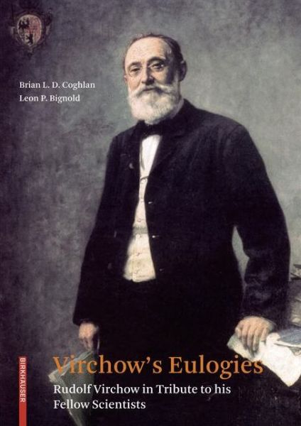 Cover for Brian L. D. Coghlan · Virchow's Eulogies: Rudolf Virchow in Tribute to his Fellow Scientists (Hardcover Book) [2008 edition] (2008)