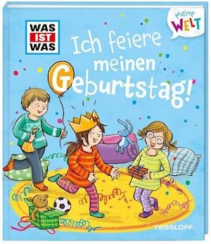 Cover for Andrea Weller-Essers · WAS IST WAS Meine Welt Band 2,  Ich feiere meinen Geburtstag! (Hardcover bog) (2022)