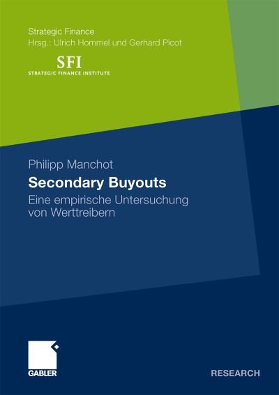 Cover for Philipp Manchot · Secondary Buyouts: Eine Empirische Untersuchung Von Werttreibern - Strategic Finance (Paperback Bog) [2010 edition] (2010)
