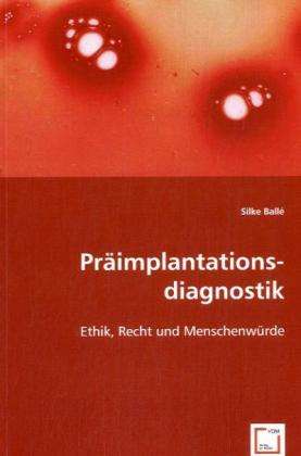 Präimplantationsdiagnostik - Balle - Livros -  - 9783836450799 - 