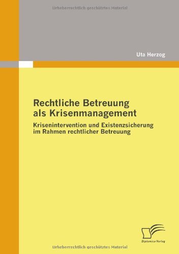 Cover for Uta Herzog · Rechtliche Betreuung Als Krisenmanagement: Krisenintervention Und Existenzsicherung Im Rahmen Rechtlicher Betreuung (Taschenbuch) [German edition] (2009)