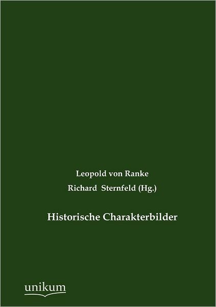 Cover for Leopold Von Ranke · Historische Charakterbilder (Paperback Bog) [German edition] (2012)