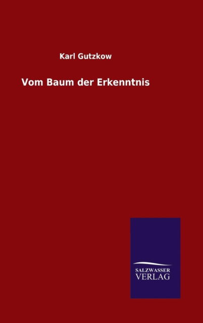 Cover for Karl Gutzkow · Vom Baum Der Erkenntnis (Inbunden Bok) [German edition] (2014)