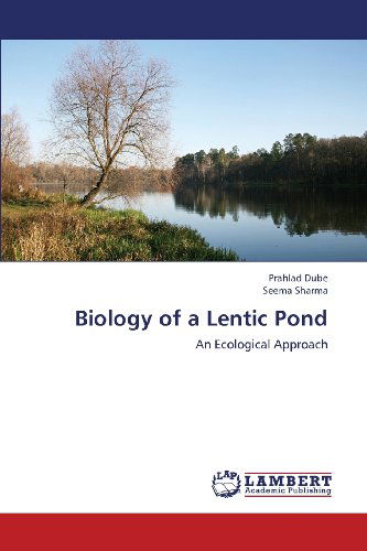 Cover for Seema Sharma · Biology of a Lentic Pond: an Ecological Approach (Paperback Book) (2012)