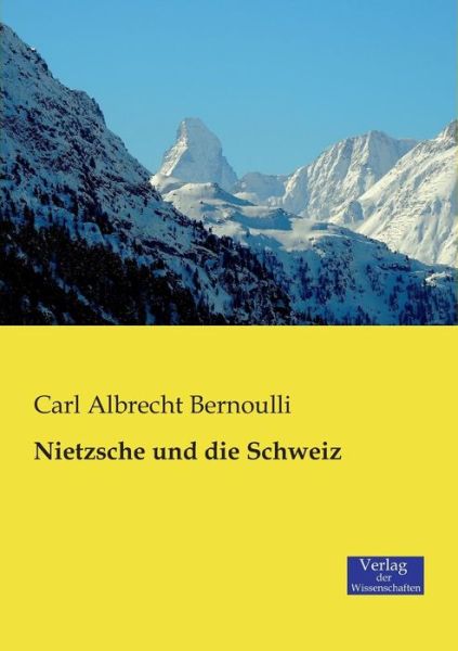 Cover for Carl Albrecht Bernoulli · Nietzsche Und Die Schweiz (Paperback Book) (2019)