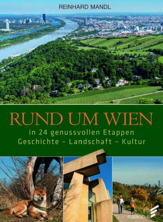 Rund um Wien in 24 genussvollen Etappen - Rainhard Mandl - Books - ELSENGOLD Verlag - 9783962010799 - October 1, 2021