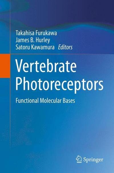 Takahisa Furukawa · Vertebrate Photoreceptors: Functional Molecular Bases (Hardcover Book) (2014)