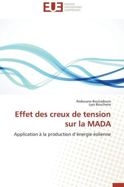 Cover for Lyes Bouchene · Effet Des Creux De Tension Sur La Mada: Application À La Production D'énergie Éolienne (Pocketbok) [French edition] (2018)