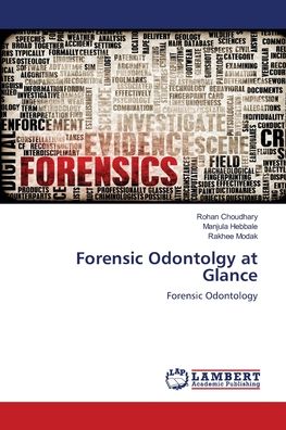 Forensic Odontolgy at Glance - Choudhary - Books -  - 9786200566799 - September 22, 2020