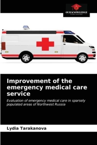 Cover for Lydia Tarakanova · Improvement of the emergency medical care service (Paperback Book) (2021)