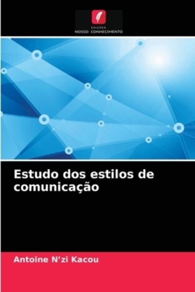 Cover for Antoine N'Zi Kacou · Estudo dos estilos de comunicacao (Paperback Book) (2021)