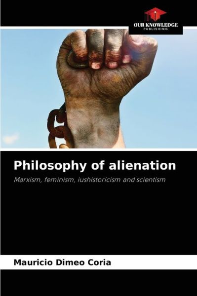 Cover for Mauricio Dimeo Coria · Philosophy of alienation (Paperback Book) (2021)