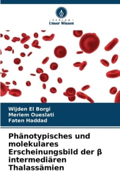 Cover for Wijden El Borgi · Phanotypisches und molekulares Erscheinungsbild der  intermediaren Thalassamien (Paperback Book) (2022)