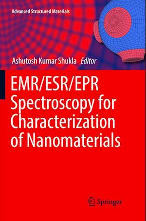 Cover for EMR / ESR / EPR Spectroscopy for Characterization of Nanomaterials - Advanced Structured Materials (Paperback Book) [Softcover reprint of the original 1st ed. 2017 edition] (2018)