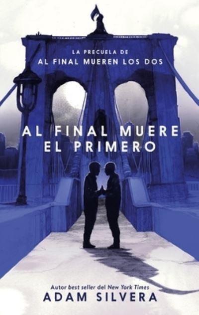 Cover for Adam Silvera · Al Final Muere El Primero (Paperback Book) (2023)