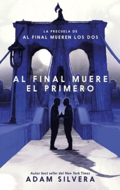 Cover for Adam Silvera · Al Final Muere El Primero (Pocketbok) (2023)