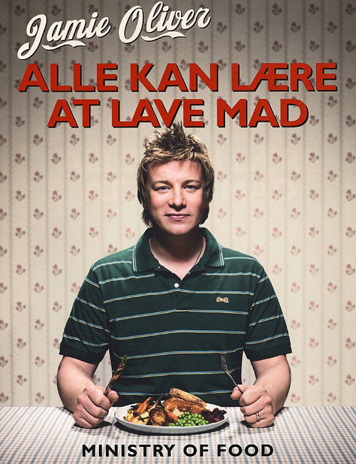 Cover for Jamie Oliver · Alle kan lære at lave mad (Innbunden bok) [1. utgave] [Indbundet] (2009)