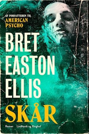 Cover for Bret Easton Ellis · Skår (Bound Book) [1º edição] (2023)