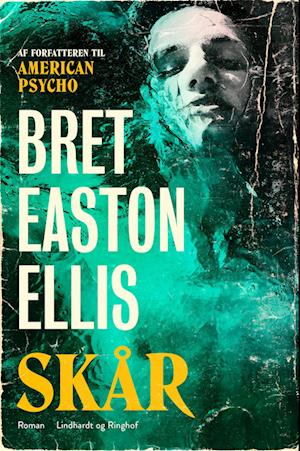 Skår - Bret Easton Ellis - Bøker - Lindhardt og Ringhof - 9788727021799 - 30. mai 2023